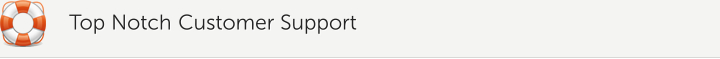 Top Notch Customer Support Top Notch Customer Support